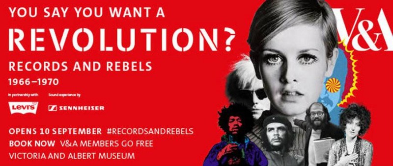 V&A: You Say You Want a Revolution?
